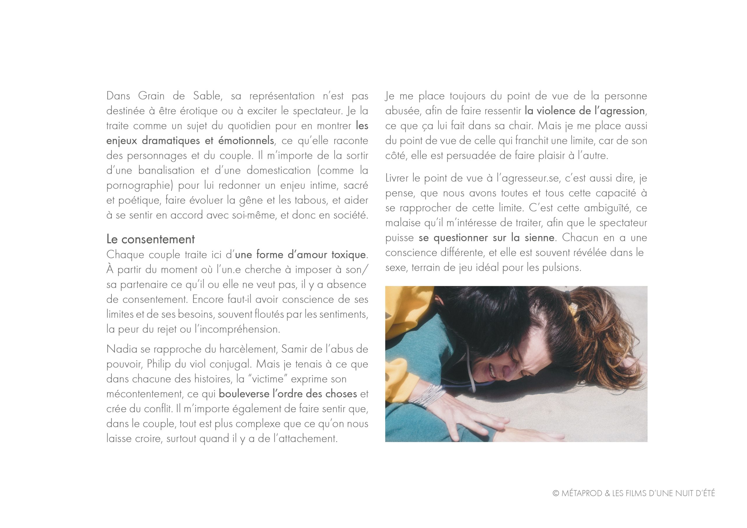 Réflexion du réalisateur • Après une formation EVRAS (éducation à la vie relationnelle et sexuelle), volonté de répondre artistiquement aux souffrances sociales autour de l’amour et du sexe. • Critique des représentations clichées ou esthétisées de la sexualité au cinéma. • Vision : montrer la sexualité comme vérité des corps (vulnérabilité, force, créativité).